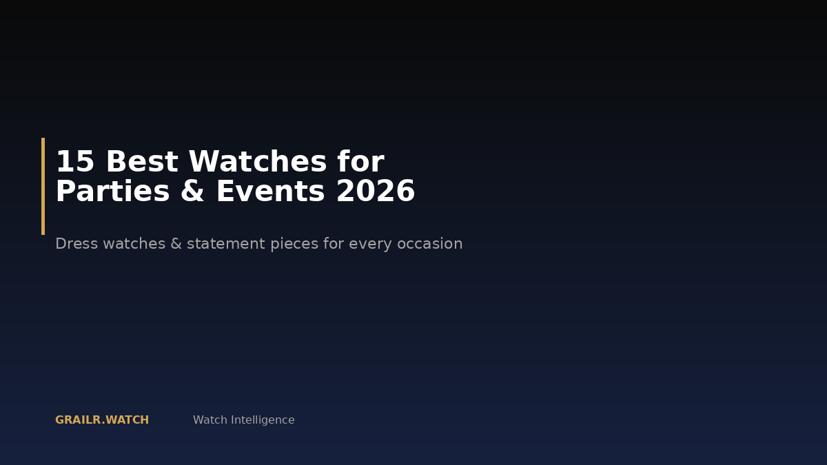 Best watches for parties and events 2026