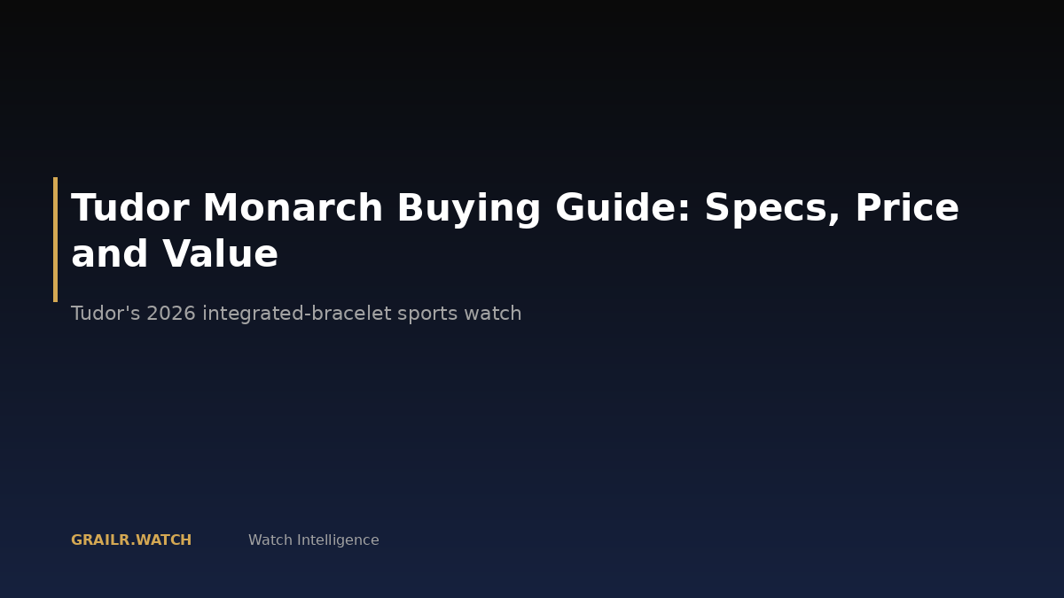 Tudor Monarch 2026 buying guide