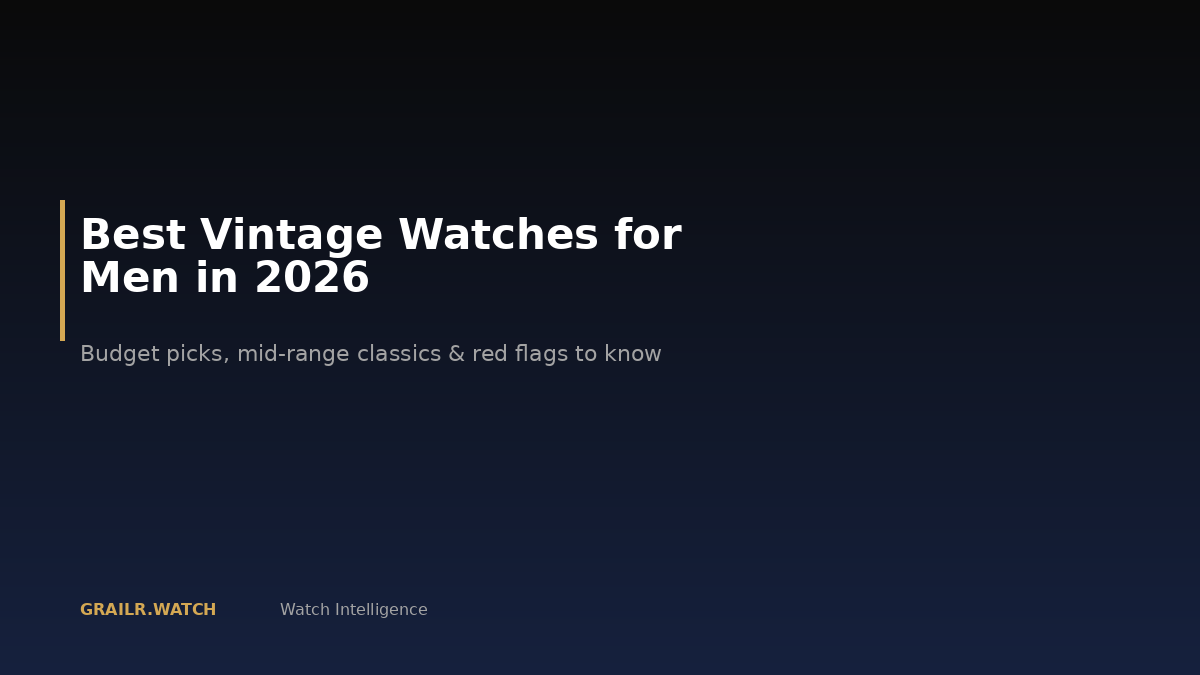Best vintage watches for men 2026 guide