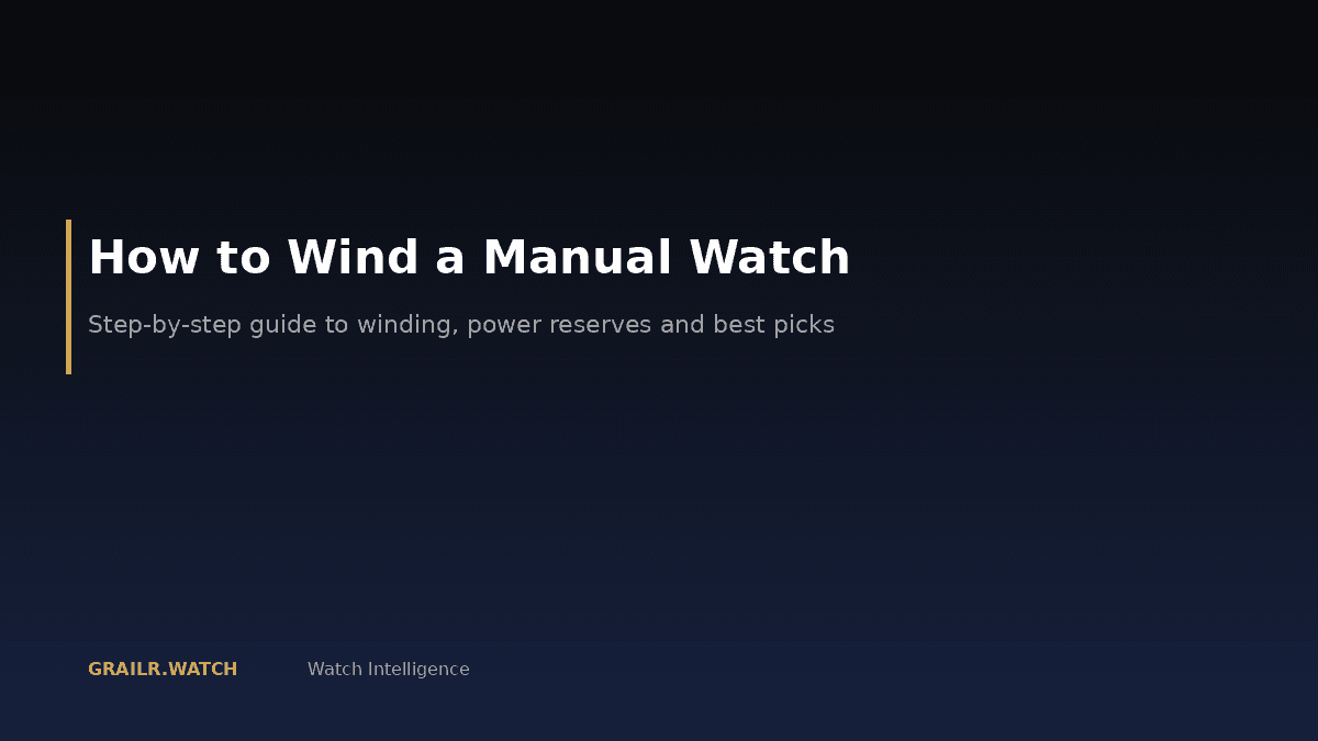 How to wind a manual watch step by step
