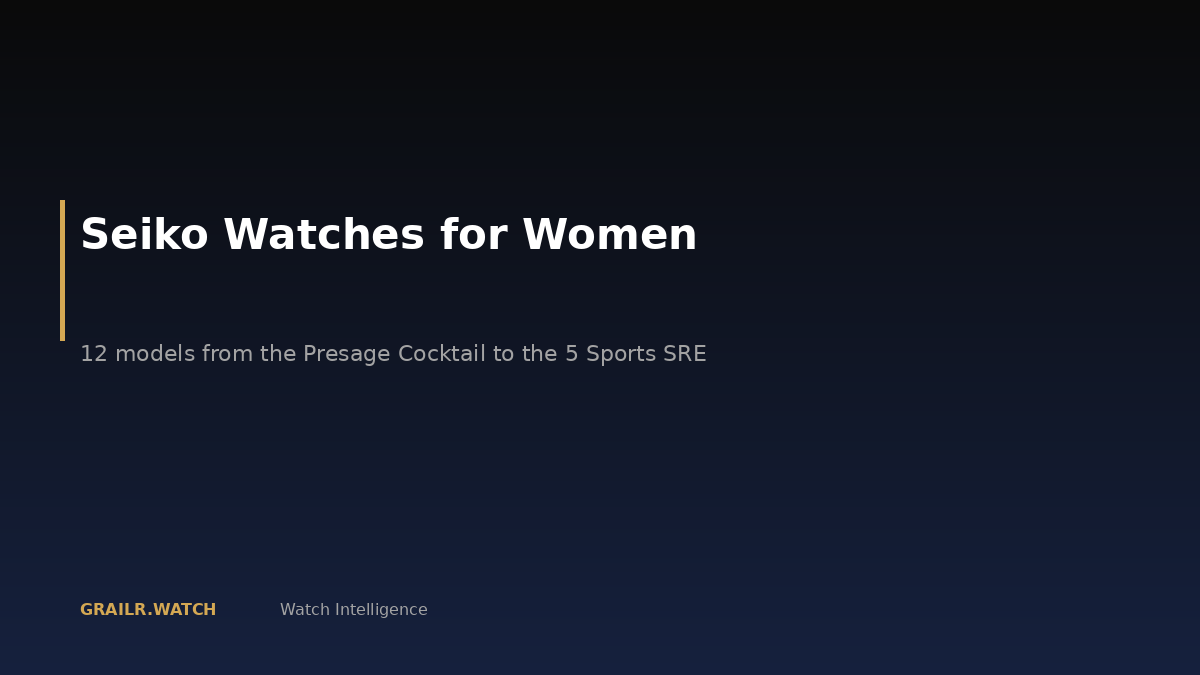 Seiko watches for women — Presage Cocktail, 5 Sports SRE and Solar models compared